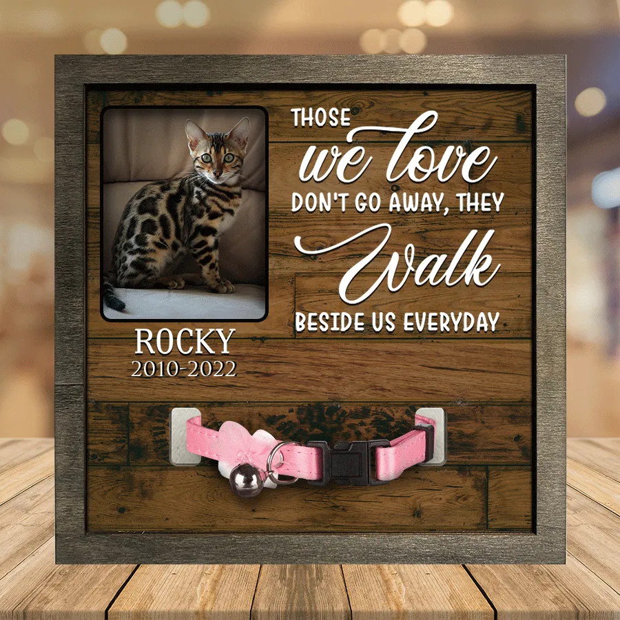 A Bengal Pet Picture Frames Memorial Cat walk beside us everyday Cat Lover Gift, Memorial Gifts