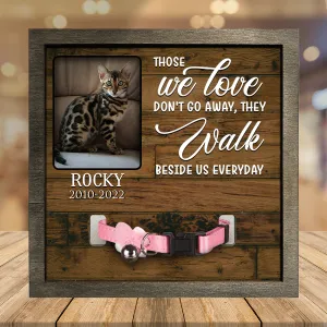 A Bengal Pet Picture Frames Memorial Cat walk beside us everyday Cat Lover Gift, Memorial Gifts