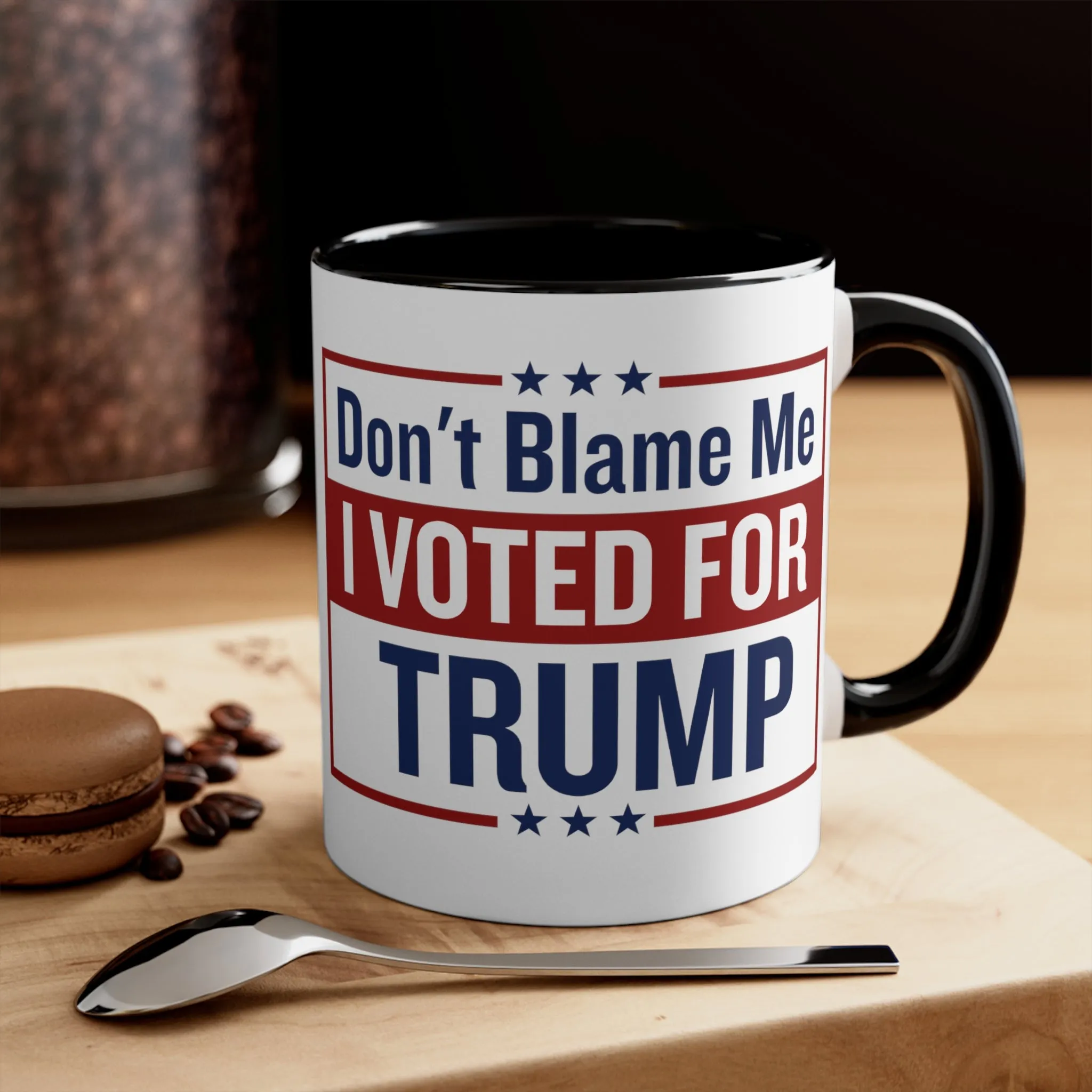 Don't Blame Me I Vote For Trump Mug (2 sizes, 2 colors)