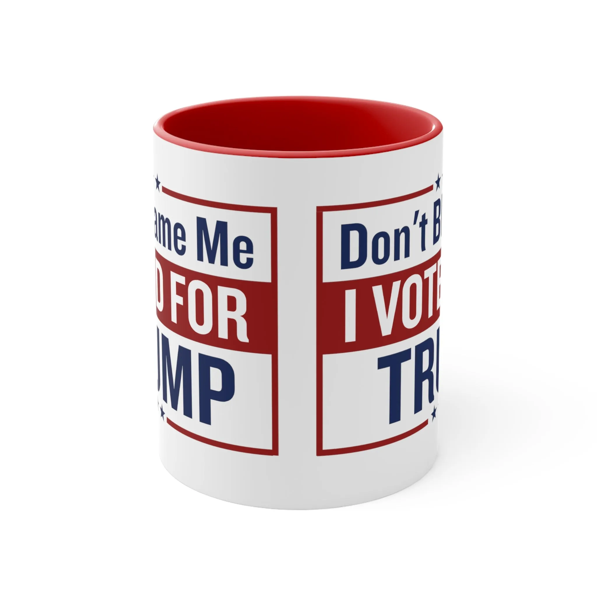 Don't Blame Me I Vote For Trump Mug (2 sizes, 2 colors)