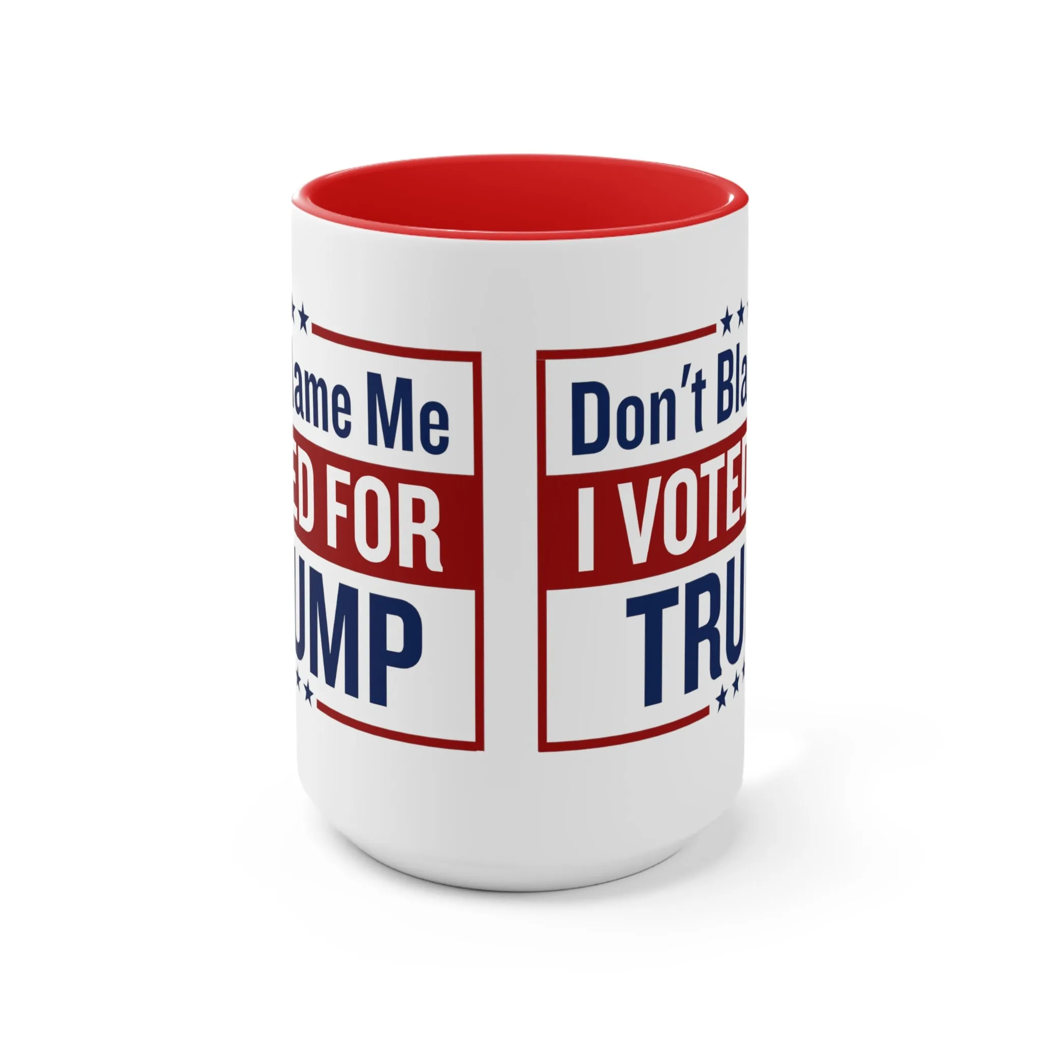 Don't Blame Me I Vote For Trump Mug (2 sizes, 2 colors)